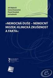 Nemocná duše - nemocný mozek: klinická zkušenost a fakta