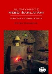 Alchymisté nebo šarlatáni? Edward Kelley a John Dee v Čechách