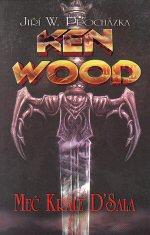 Ken Wood: Meč krále D‘Sala 