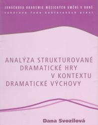 Analýza strukturované dramatické hry v kontextu dramatické výchovy