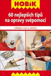 60 nejlepších tipů na opravy svépomocí