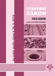 Stavební zákon č. 183/2006 Sb., a jeho prováděcí předpisy