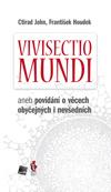 Vivisectio mundi aneb povídání o věcech obyčejných i nevšedních