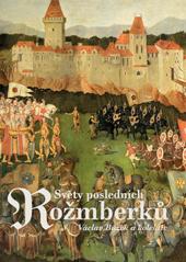 Světy posledních Rožmberků
