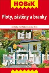 Ploty, zástěny a branky