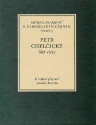 Petr Chelčický - Siet viery