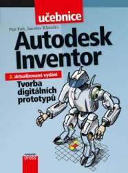 Autodesk Inventor: Tvorba digitálních prototypů