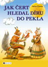 Jak čert hledal díru do pekla
