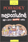 Pohádky pro neposlušné děti a jejich starostlivé rodiče