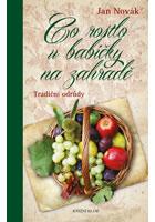 Co rostlo u babičky na zahradě