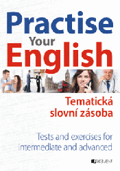 Practise Your English – Tematická slovní zásoba