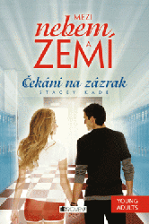 Mezi nebem a zemí – Čekání na zázrak