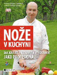Nože v kuchyni – Jak krájet, filetovat a vykosťovat...