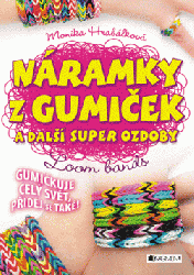 Náramky z gumiček a další super ozdoby