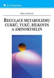 Regulace metabolizmu cukrů, tuků, bílkovin a aminokyselin