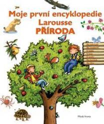 Moje první encyklopedie Larousse - Příroda