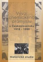 Vývoj chemického průmyslu v Československu 1918-1990: historické studie