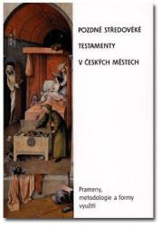 Pozdně středověké testamenty v českých městech