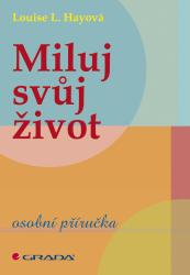 Miluj svůj život - osobní příručka
