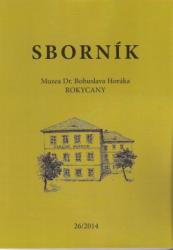 Sborník Muzea Dr. Bohuslava Horáka v Rokycanech č. 26/2014