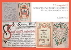 O čem vyprávějí rukopisné knihy z etnografických sbírek Moravského zemského muzea