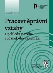 Pracovněprávní vztahy z pohledu nového občanského zákoníku