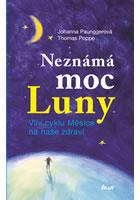 Neznámá moc Luny 1 - Vliv cyklu Měsíce na naše zdraví