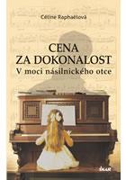 Cena za dokonalost. V moci násilnického otce