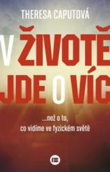 V životě jde o víc než o to, co vidíme ve fyzickém světě