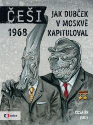 Češi 1968: Jak Dubček v Moskvě kapituloval (6.)