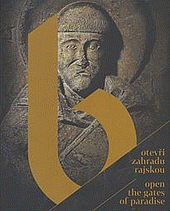 Kniha Otevři zahradu rajskou. Benediktini v srdci Evropy 800-1300 Otevři zahradu rajskou. Benediktini v srdci Evropy 800-1300