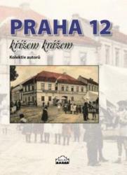 Praha 12 křížem krážem