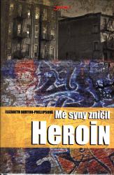 Kniha Mé syny zničil heroin Mé syny zničil heroin