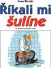 Říkali mi šulíne