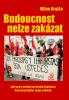 Milan Krajča: Budoucnost nelze zakázat