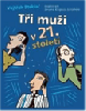 Tři muži v jednadvacátém století