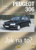 Jak na to? Peugeot 306 1993–2002