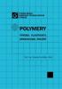 Polymery: Výroba, vlastnosti, zpracování, použití