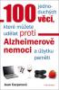 100 jednoduchých věcí, které můžete udělat proti Alzheimerově nemoci a úbytku paměti