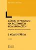 Zákon o provozu na pozemních komunikacích a předpisy prováděcí a souvisejícící s komentářem