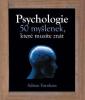 Psychologie – 50 myšlenek, které musíte znát