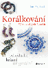 Korálkování – výroba šitých šperků