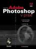 Adobe Photoshop v praxi