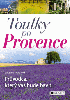 Toulky po Provence – Průvodce, který vás bude bavit!