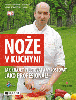 Nože v kuchyni – Jak krájet, filetovat a vykosťovat...