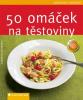 50 omáček na těstoviny