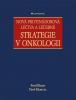 Nová protinádorová léčiva a léčebné strategie v onkologii