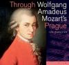 Through Wolfgang Amadeus Mozart´s Prague