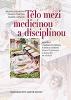Tělo mezi medicínou a disciplínou