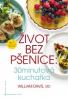 Život bez pšenice: 30minutová kuchařka